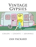 Vintage Gypsies: Color ~ Create ~ Journal by Zan Packard