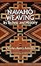Navaho Weaving: Its Technic and History (Native American) by Charles Avery Amsden