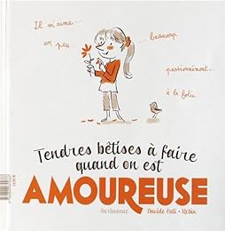 Tendres bêtises à faire quand on est amoureux