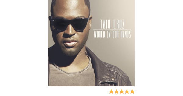 Taio Cruz World In Our Hands 2tr Amazon Com Music