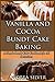 Vanilla and Cocoa Bundt Cake Baking: A Simple Bundt Cake Cookbook for All Occasions (Cake Cookbooks by Andrea Silver