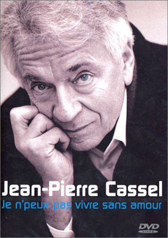 Cassel, Jean-Pierre - Je N'peux Pas Vivre Sans Amour