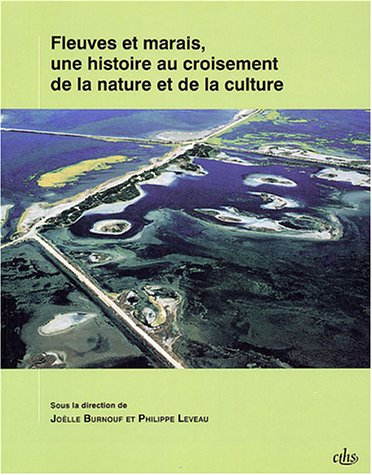 Fleuves et marais, une histoire au croisement de la nature et de la culture