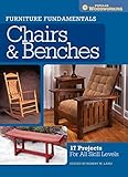 Furniture Fundamentals - Chairs & Benches: 17 Projects For All Skill Levels by Robert W. Lang