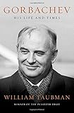 Gorbachev: His Life and Times