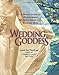 Wedding Goddess : A Divine Guide to Transforming Wedding Stress into Wedding Bliss by 