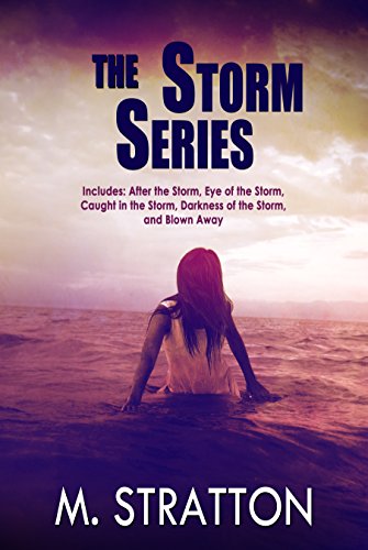 The Storm Series Box Set: Includes: After the Storm, Eye of the Storm, Caught in the Storm, Darkness of the Storm and Blown Away