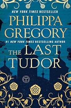 The Last Tudor (The Plantagenet and Tudor Novels) by [Gregory, Philippa]