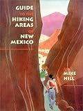 Guide to the Hiking Areas of New Mexico (A Coyote Book) by