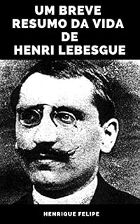 Livro Um Breve Resumo da Vida de Henri Lebesgue