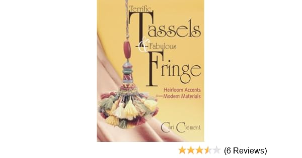 Terrific Tassels Fabulous Fringe Heirloom Accents From - 