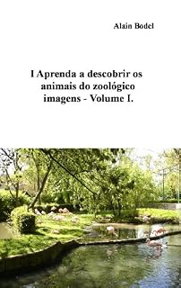 Livro I Aprenda a descobrir os animais do zoológico imagens - Volume I.