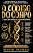 Livro O CÓDIGO DO CORPO : A Era dos Remédios Personalizados