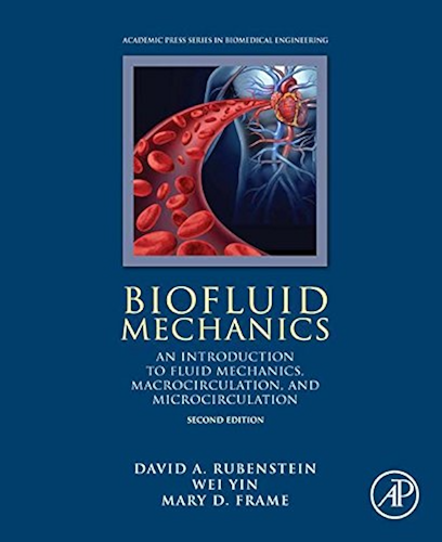Download Biofluid Mechanics: An Introduction to Fluid Mechanics, Macrocirculation, and Microcirculation (Biomedical Engineering) (English Edition) PDF