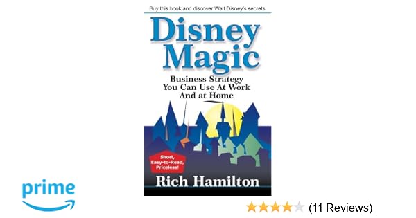 Disney magic business strategy you can use at work and at home english edition