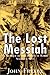 The Lost Messiah: In Search of the Mystical Rabbi Sabbatai Sevi by