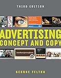 Advertising: Concept and Copy (Third Edition)