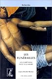 Les funérailles. Les chrétiens face à la mort by