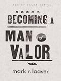 Becoming a Man of Valor (Men of Valor series Book 3)