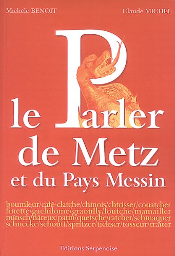 Le  parler de Metz et du pays messin