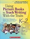 (Using Picture Books to Teach Writing with the Traits: K-2: An Annotated Bibliography of More Than 150 Mentor Texts with Teacher-Tested Lessons) [By: Culham, Ruth] [May, 2008]