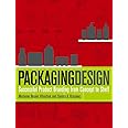 Packaging Design: Successful Product Branding from Concept to Shelf