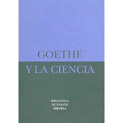 Goethe y la ciencia (Biblioteca de Ensayo / Serie menor) Goethe y la ciencia (Biblioteca de Ensayo / Serie menor)