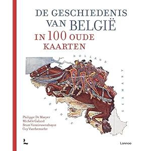 De geschiedenis van België in 100 oude kaarten Hardcover – 3 november 2021