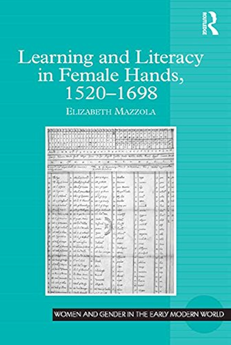 Download Learning and Literacy in Female Hands, 1520-1698 (Women and Gender in the Early Modern World) (English Edition) PDF