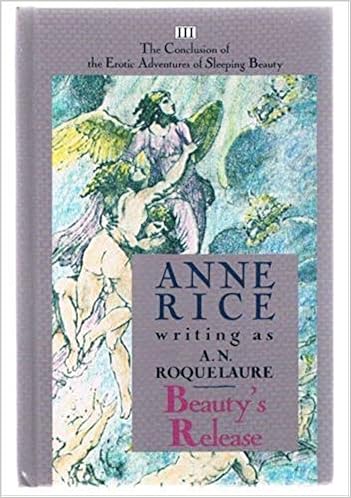 Beauty S Release Volume Iii Anne Rice Writing As A N Roquelaure Amazon Com Books Beauty S Release Volume Iii Anne Rice Writing As A N Roquelaure Amazon Com Books