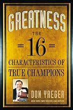 Greatness: The 16 Characteristics of True Champions