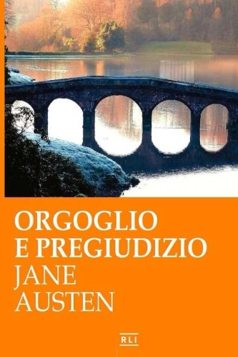 Orgoglio e pregiudizio (Italian Edition)