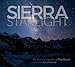 Sierra Starlight: The Astrophotography of Tony Rowell by Tony Rowell, Kenneth David Brower