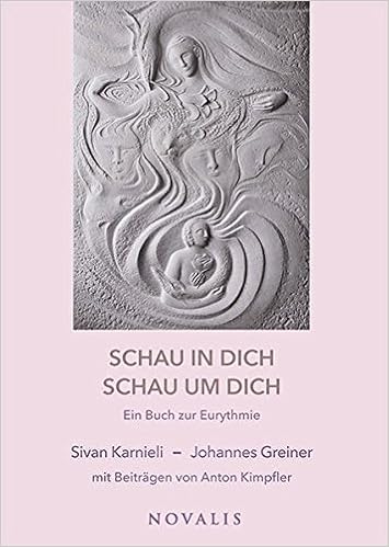 Schau In Dich Schau Um Dich Ein Buch Zur Eurythmie Edition Sophien Akademie Amazon De Karnieli Sivan Greiner Johannes Bucher