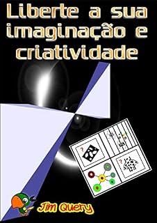 Livro LIBERTE A SUA IMAGINAÇÃO E CRIATIVIDADE!