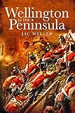 Wellington in the Peninsula: 1808-1814 (Napoleonic Library) by