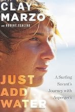 Just Add Water: A Surfing Savant's Journey with Asperger's