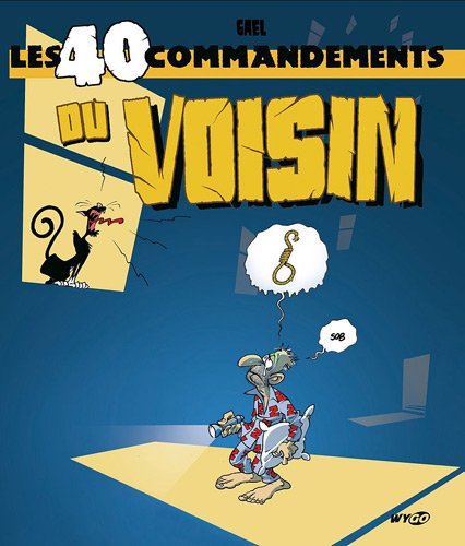 Les  40 commandements du voisin