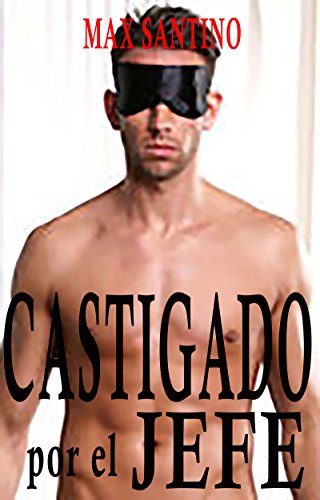 Castigado por el jefe: relato gay BDSM (Spanish Edition)