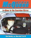 Don Nunley with Marshall Terrill, "Steve McQueen: Le Mans in the Rearview Mirror" (Dalton Watson, 2017)