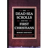 Dead Sea Scrolls & The First Christians