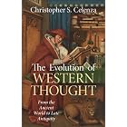 The Evolution of Western Thought: Volume 1, From the Ancient World to Late Antiquity: A New History, from Antiquity to the Early Modern Era