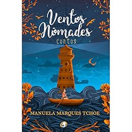 Ventos NÃ´mades por [Tchoe, Manuela Marques]
