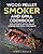 Wood Pellet Smoker and Grill Cookbook: The Ultimate Wood Pellet Smoker and Grill: Simple and Delicious Wood Pellet Smoker and Grill Recipes for Your Whole Family (Barbeque Cookbook) (Volume 2)