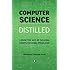 Computer Science Distilled: Learn the Art of Solving Computational Problems