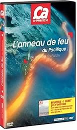 Ca M'intéresse - Vol. 4 : L'anneau De Feu Du Pacifique : Les Volcans De L'enfer
