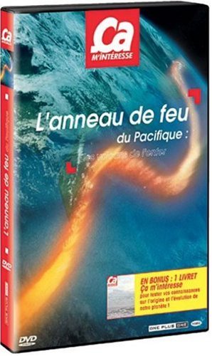 Ca M'intéresse - Vol. 4 : L'anneau De Feu Du Pacifique : Les Volcans De L'enfer