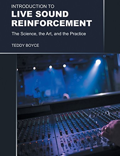 Introduction to Live Sound Reinforcement: The Science, the Art, and the Practice