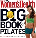 The Women's Health Big Book of Pilates: The Essential Guide to Total Body Fitness