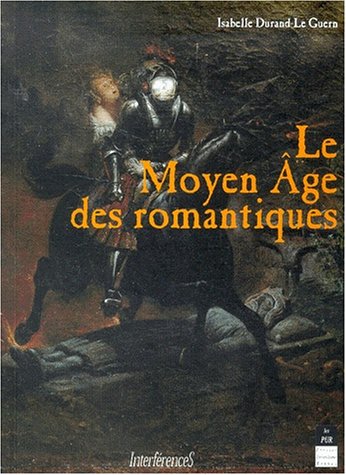Le  Moyen âge des romantiques